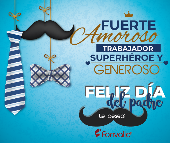 FONVALLE LE DESEA UN FELIZ DÍA DEL PADRE – Fonvalle